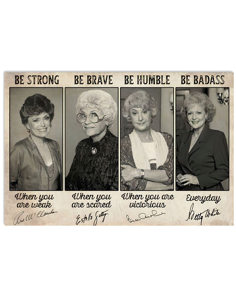 Golden Girls Be strong be brave be humble poster