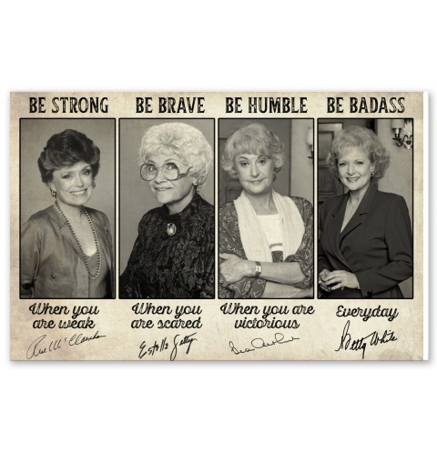 Golden girl be strong be brave be humble be badass poster