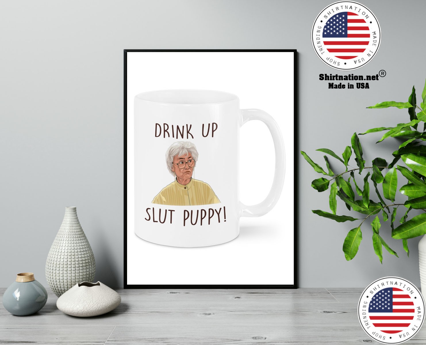 Golden girls Drink up slut puppy mug 13