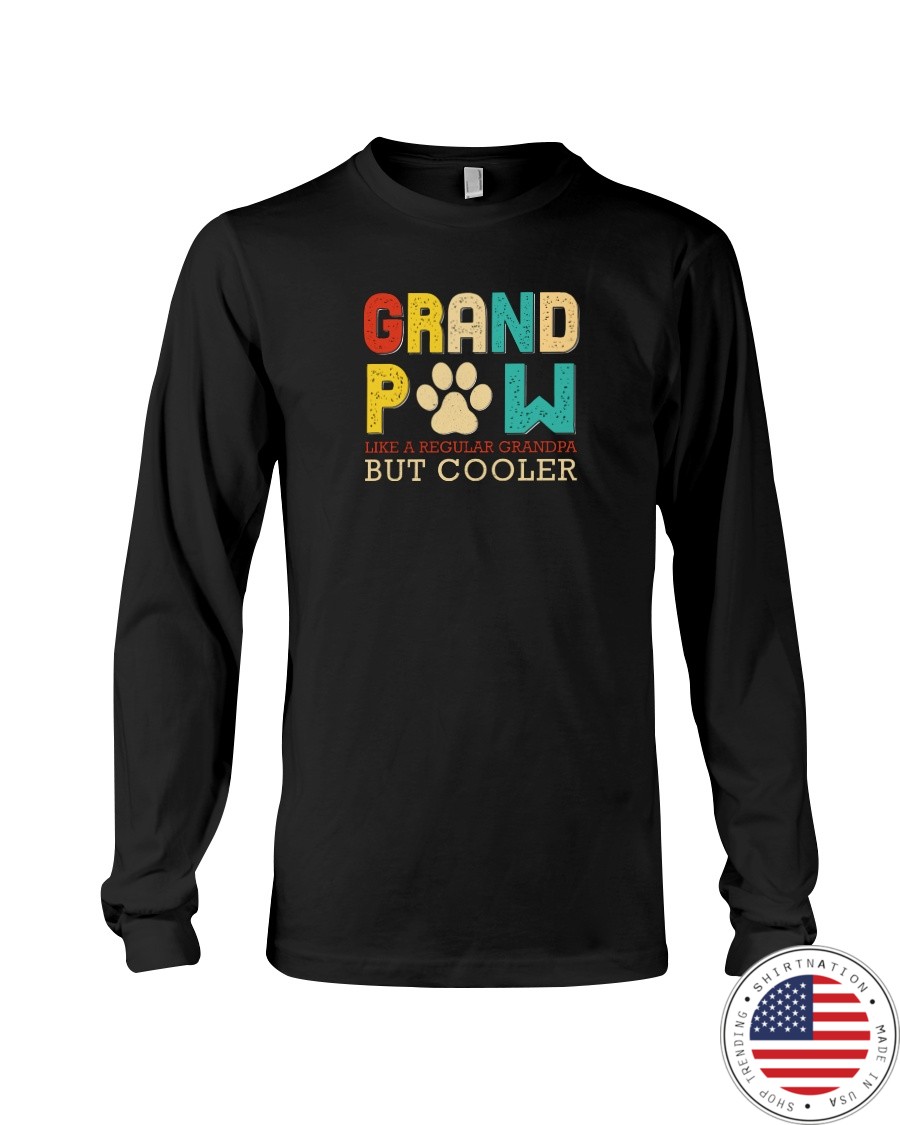 Grand pow like a regular grandpa but cooler shirt 13