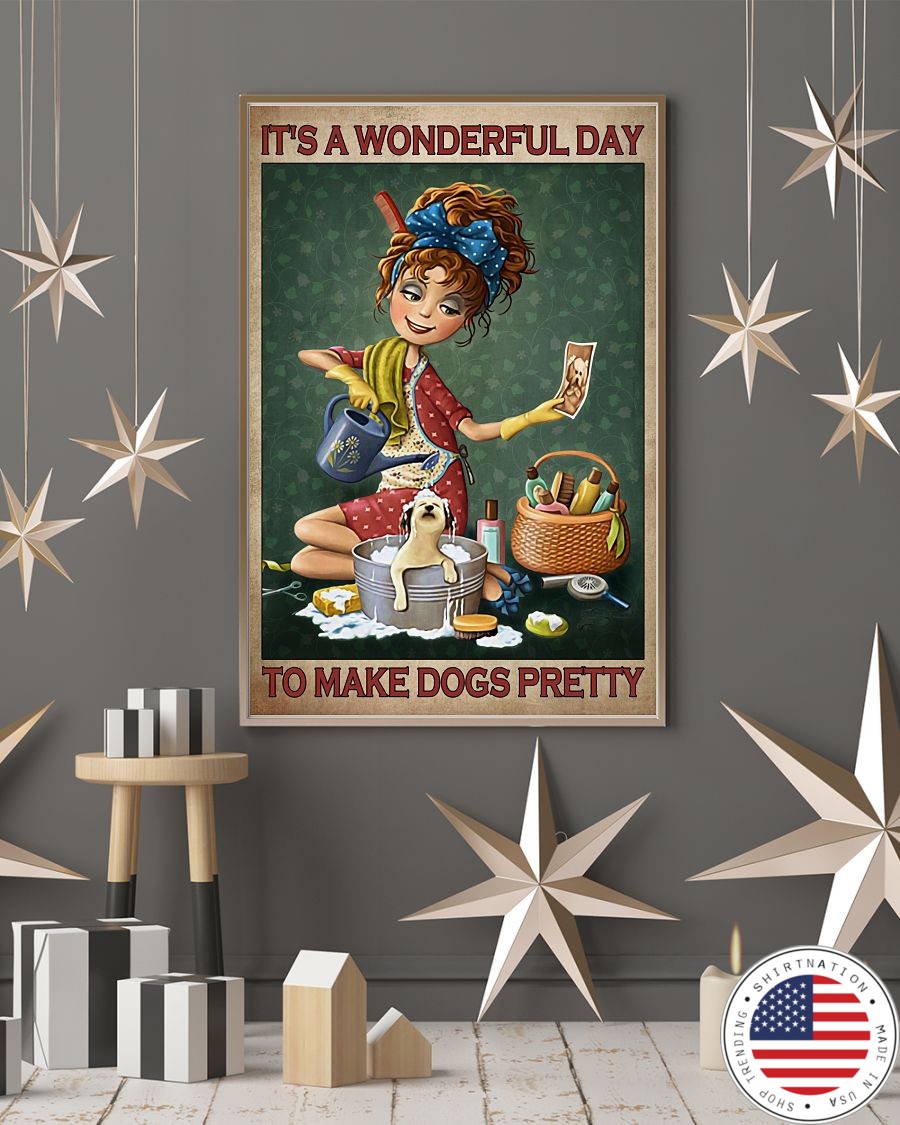 Grooming Its a wonderful day to make dogs pretty poster6