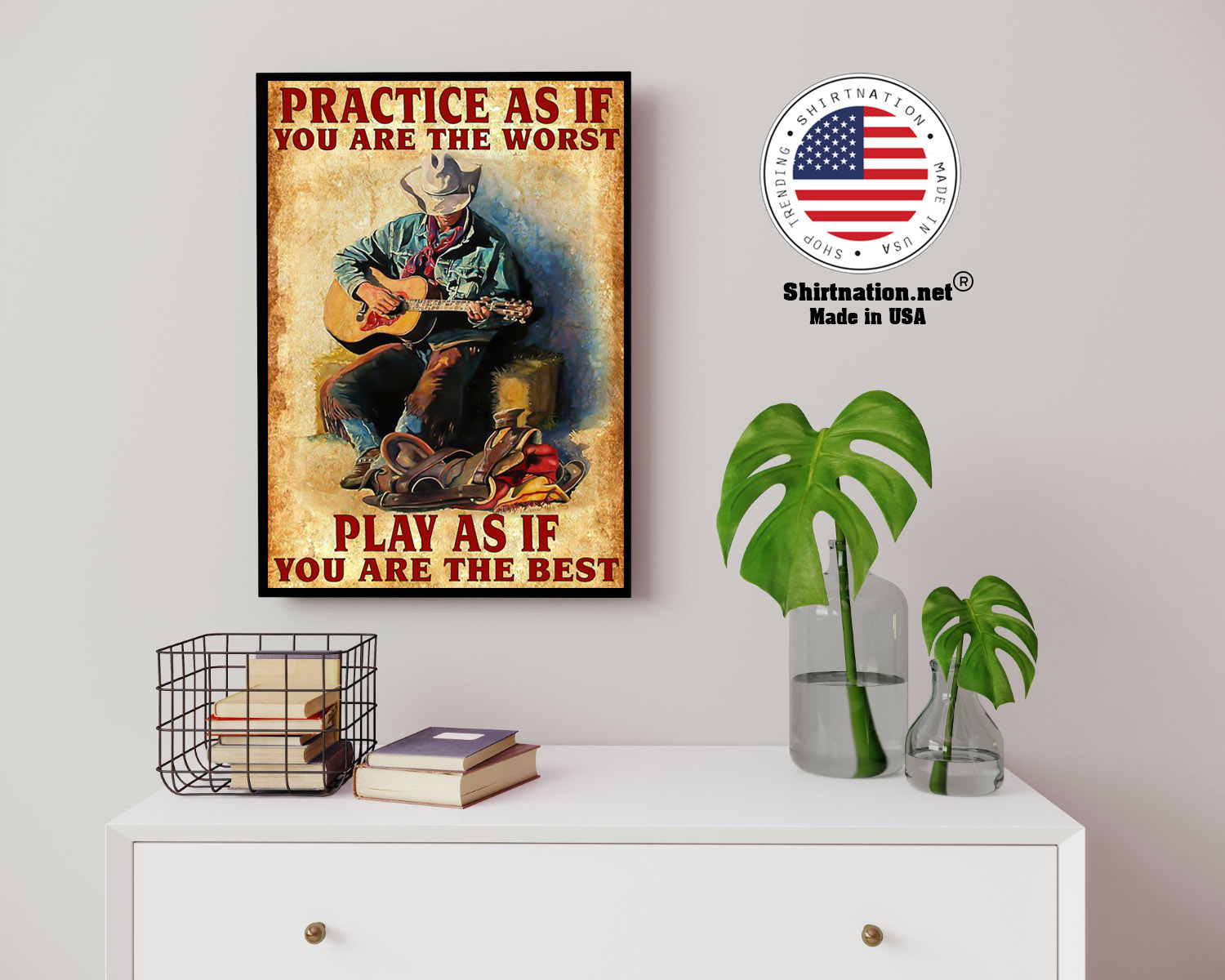 Guitar Practice as if you are the worst play as if you are the best poster 14
