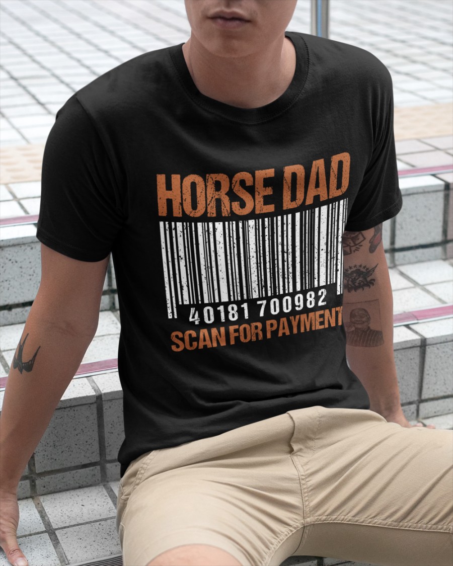 Horse Dad Scan For Payment Shirt5