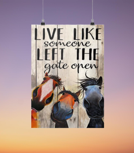 Hourses live like someone left the gate open poster