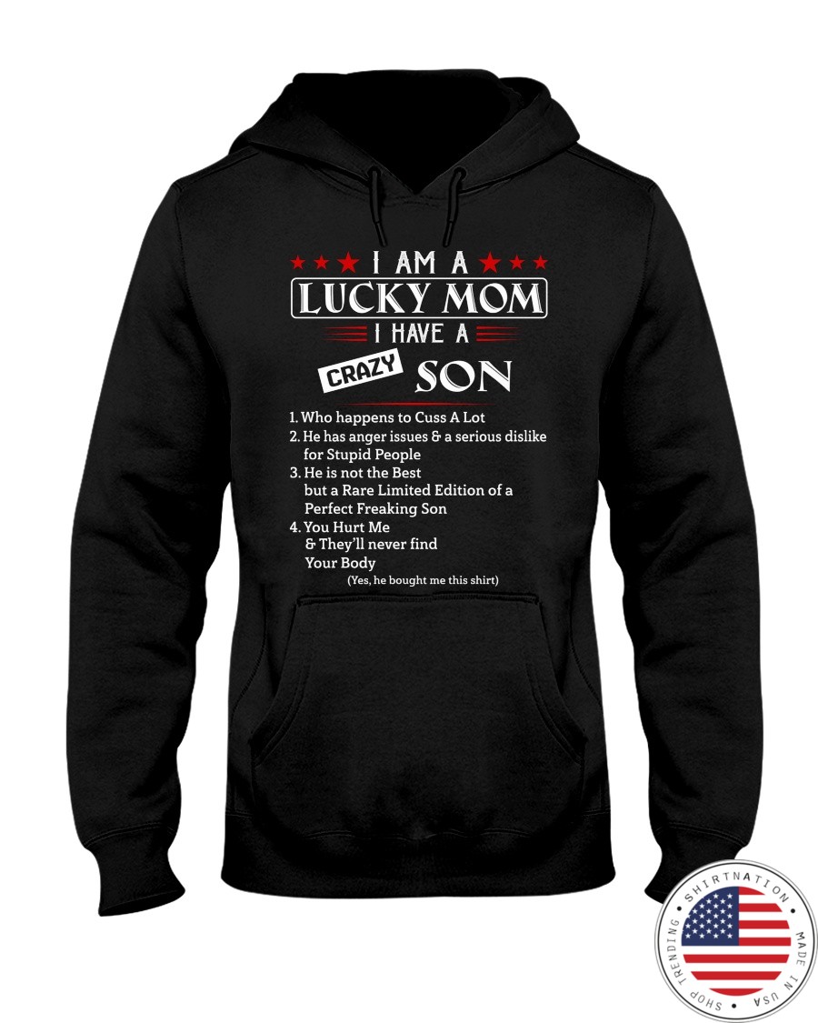 I Am A Lucky Mom I Have A Crazy Son Shirt3