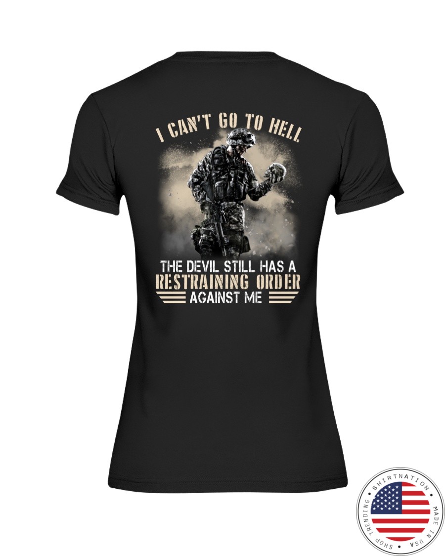 I Cant Go To Hell The Devil Still Has A Restraining Order Against Me Shirt2