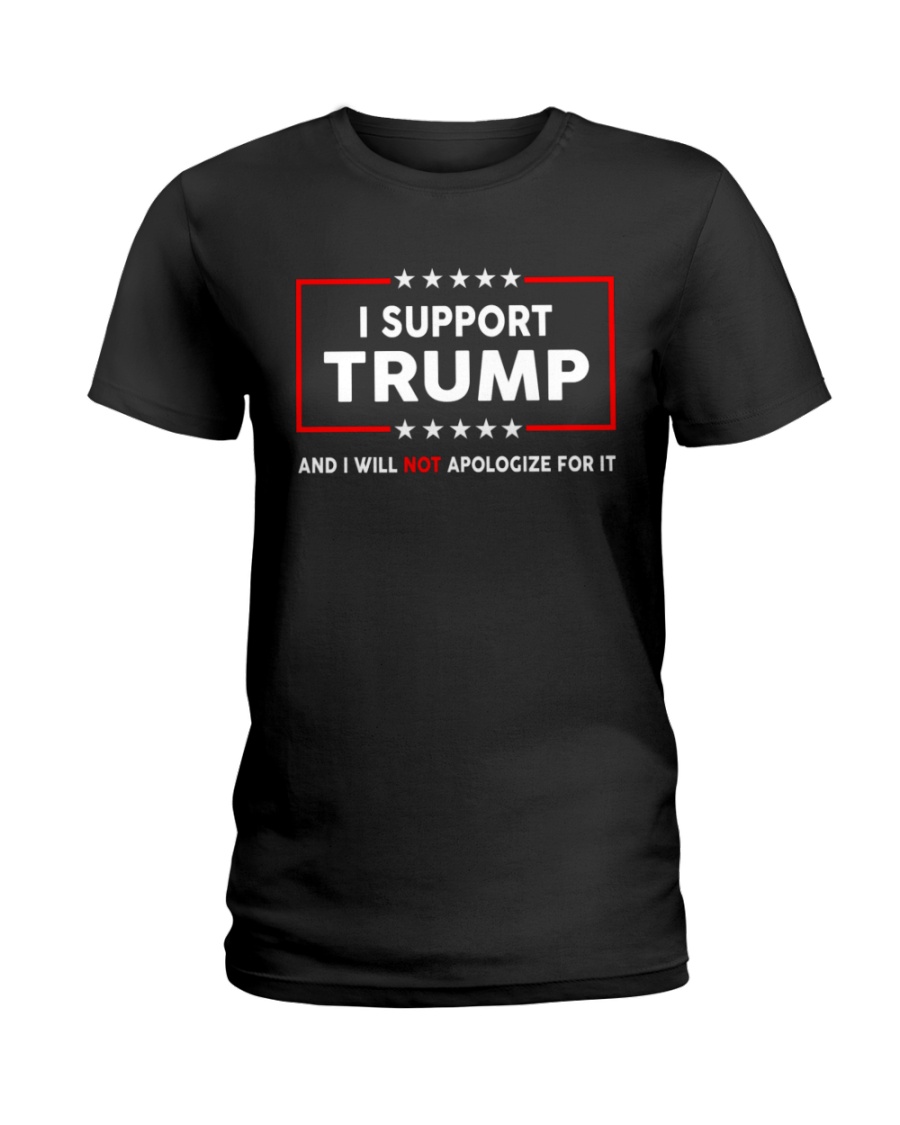 I Support Trump And I Will Not Apologize For It Shirt 1