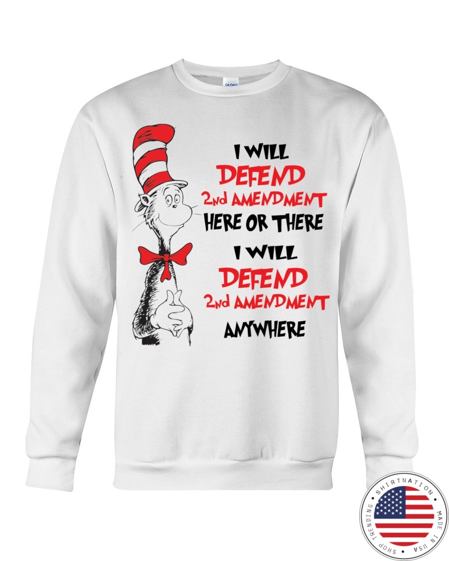 I Will Defend 2nd Amendment Here Of There Shirt 11