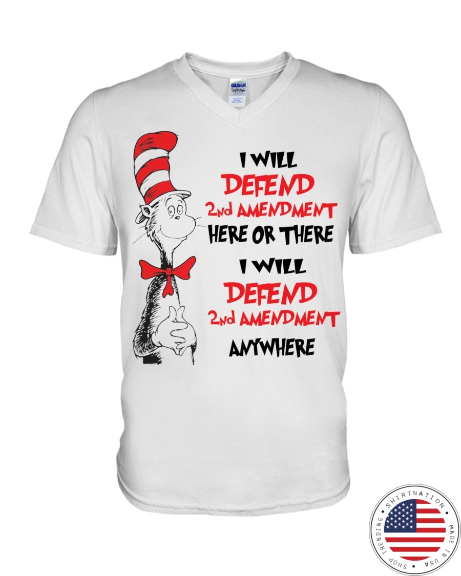 I Will Defend 2nd Amendment Here Of There Shirt 67