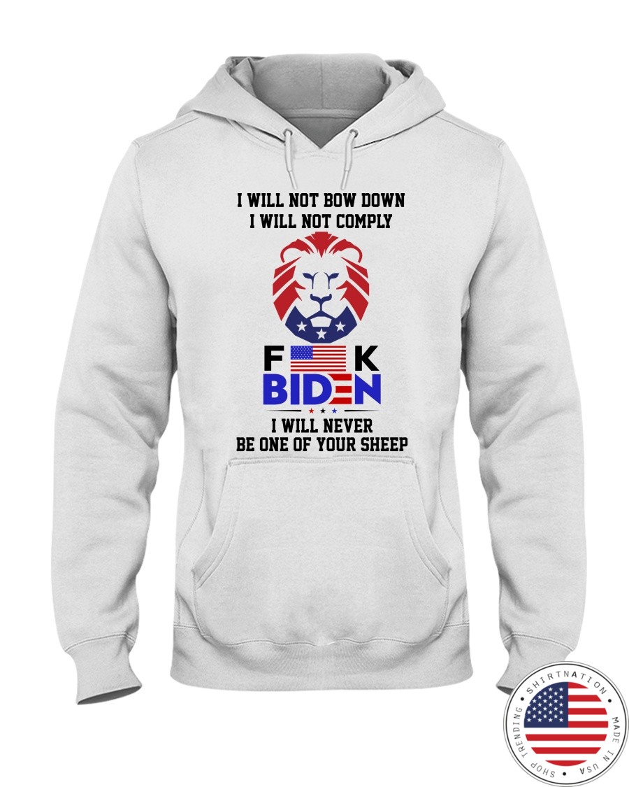 I Will not Bow Down I Will not Comply Fuck Biden Shirt43