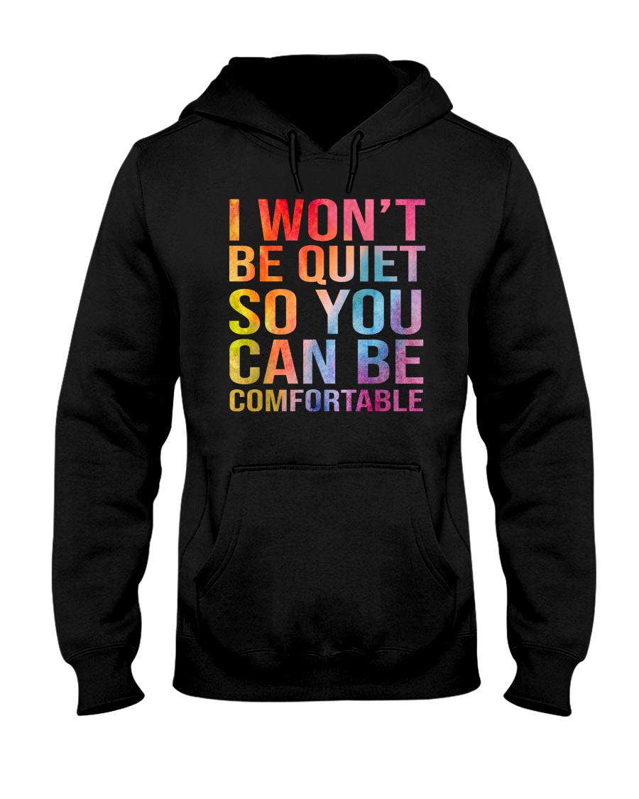 I Wont Be Quiet So You Can Be Comfortable Shirt2