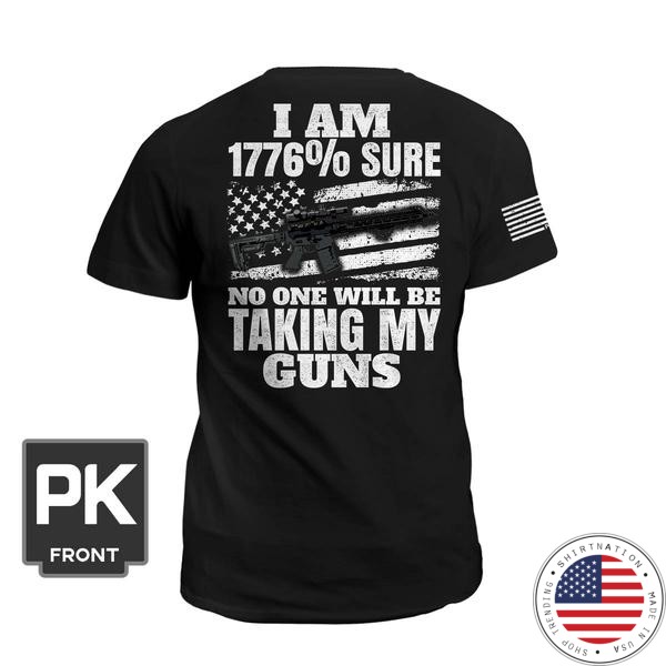 I am 1776 sure no one will be taking my guns Shirt4