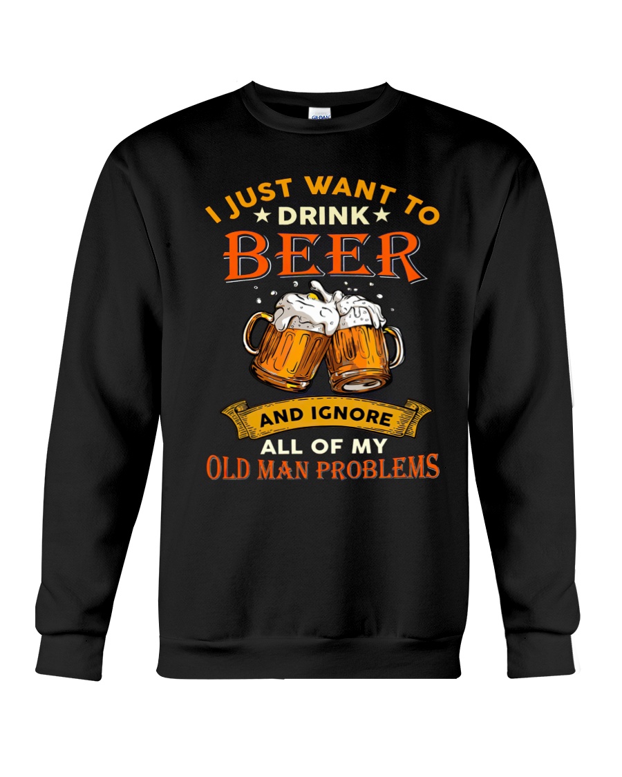 I just want to drink beer and ignore all of my old man problems shirt 13