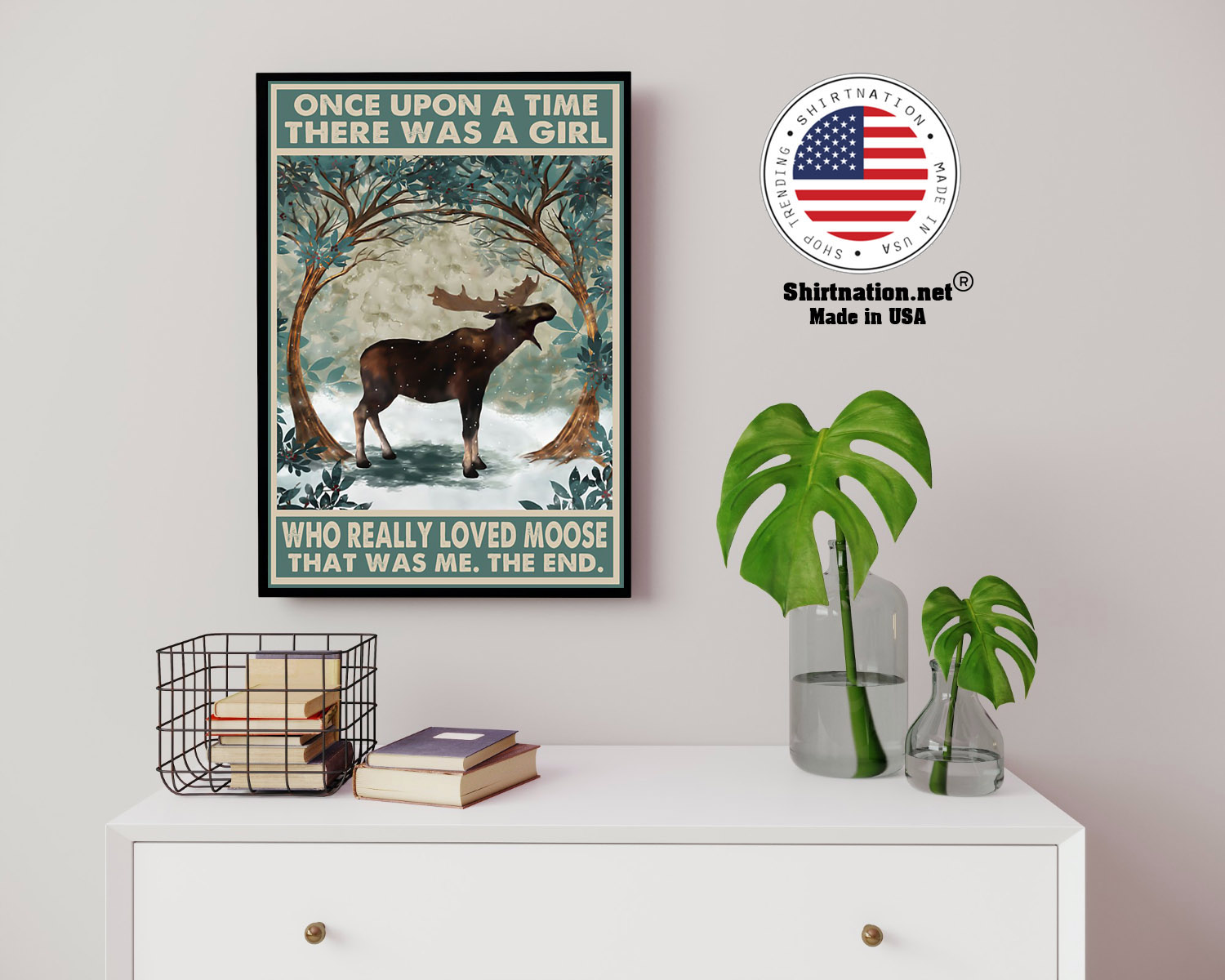 Once upon a time there was a girl who really loved moose poster 14
