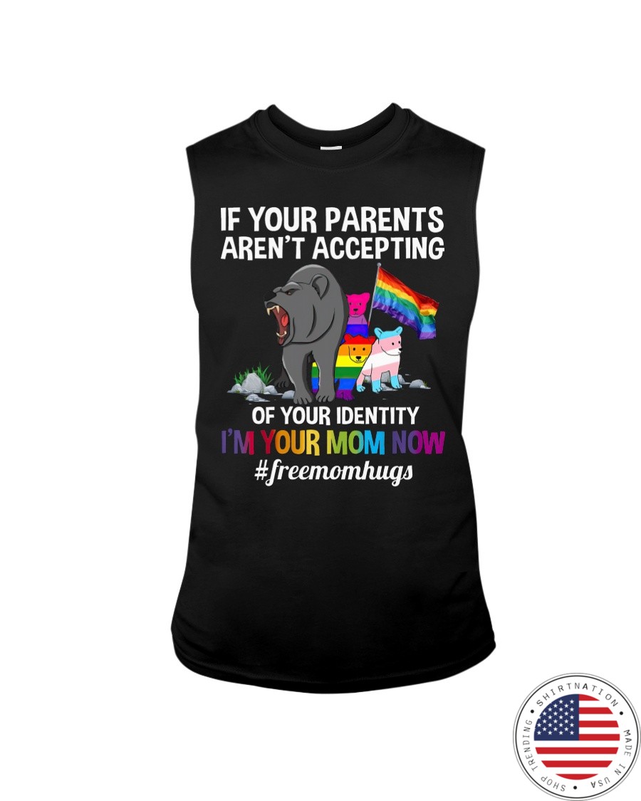 If Your Parents Arent Accepting Of your Identity Shirt9
