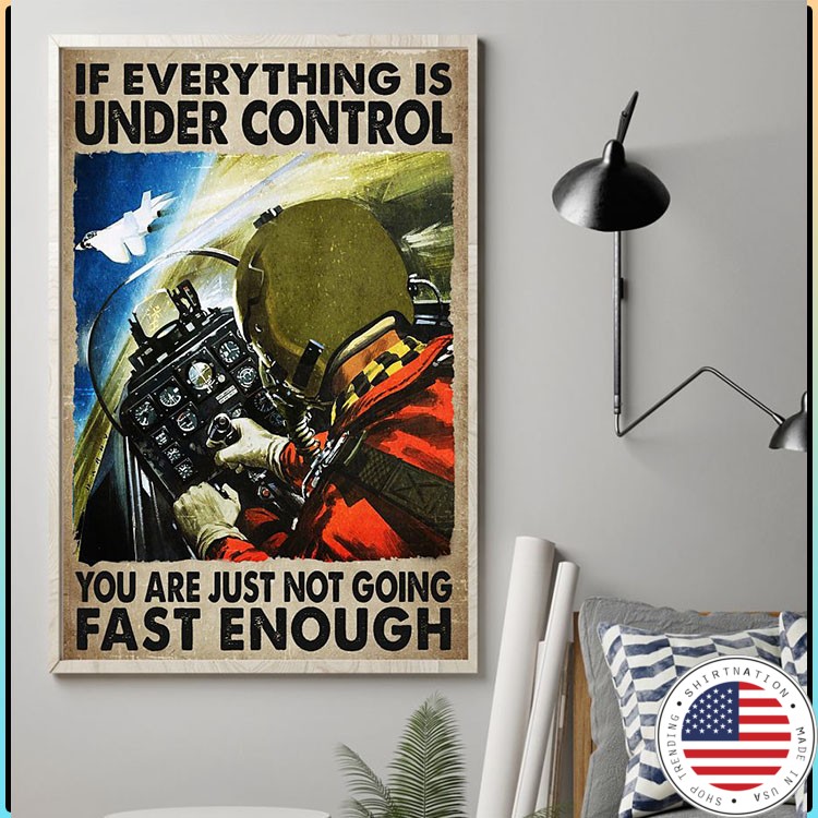 If everything is under control you are just not going fast enough poster2