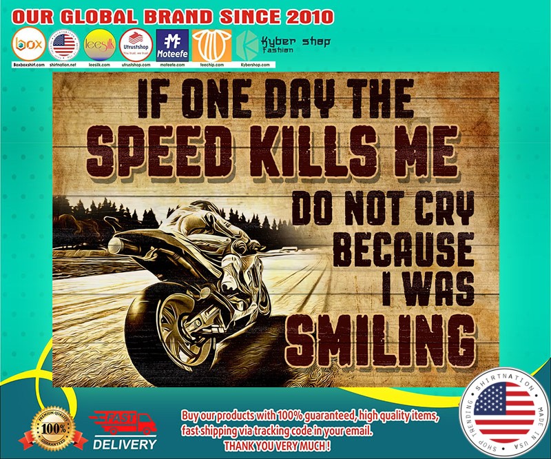 If one day the speed kills me do not cry because I was smiling poster 4