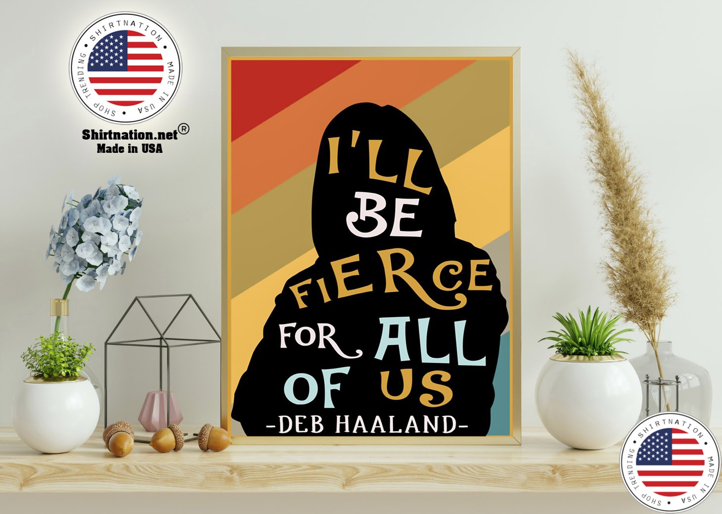 Ill be fierce for all of us deb haaland poster 11