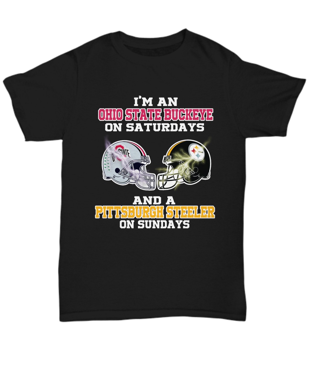 I'm Ohio State Buckeye on Saturdays and Pittsburgh steelers on Sundays shirt
