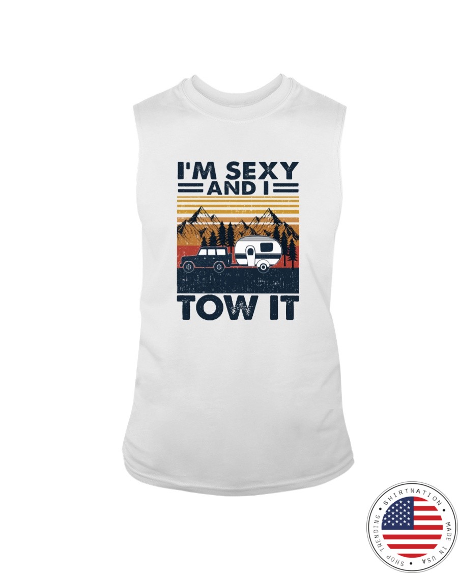 Im Sexy And I Tow It Vintage shirt7