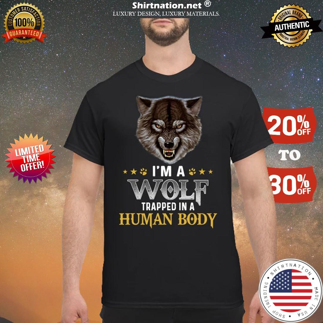 I'm a wolf trapped in a human body shirt