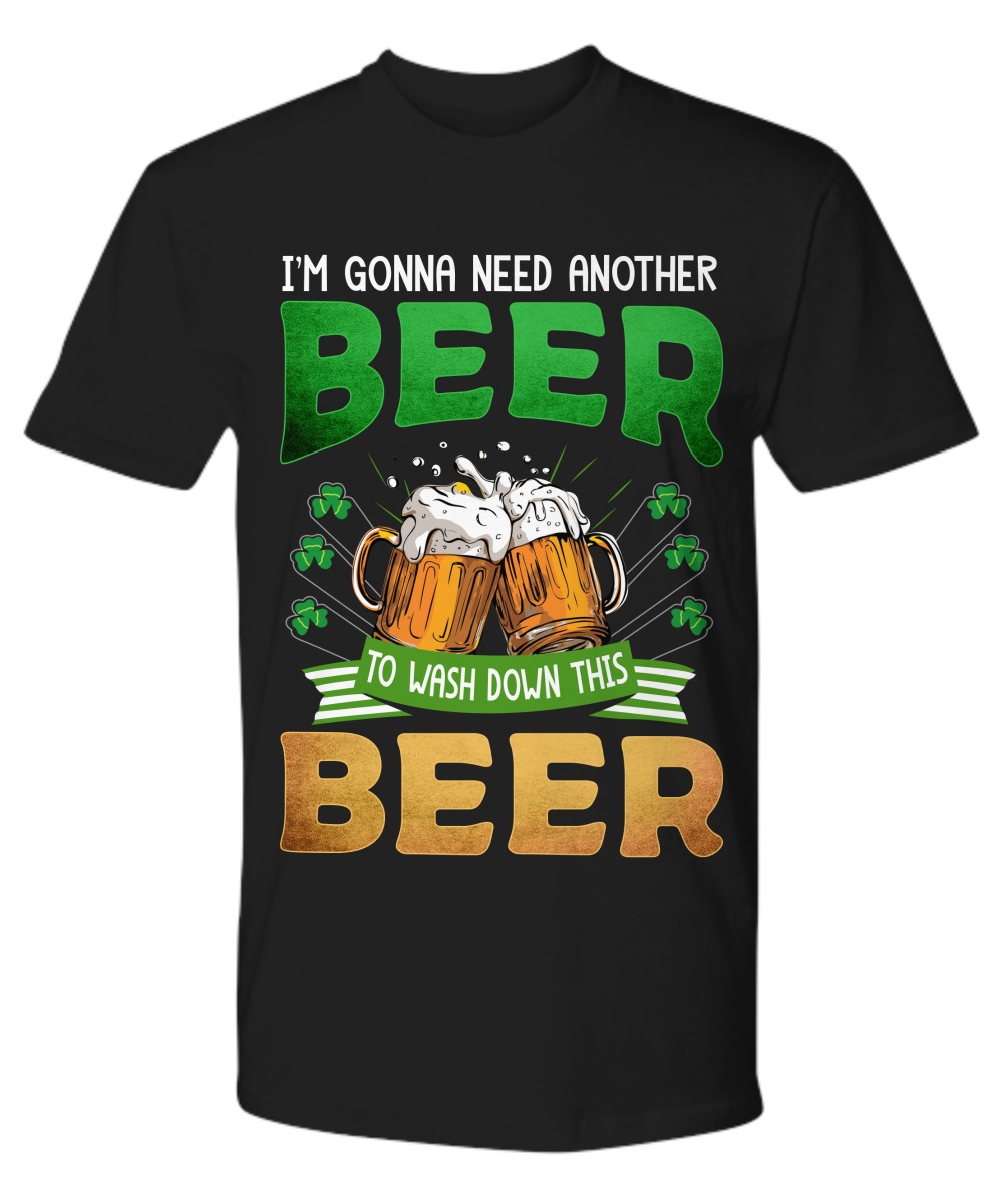 Im gonna need another beer to wash down this beer shirt as