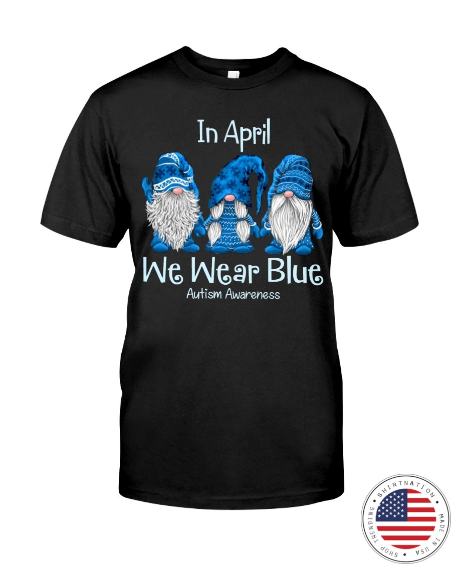 In April We Wear Blue Autism Awareness ShIRT1