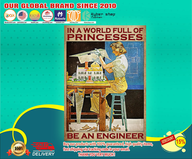 In a world full of princesses be an engineer poster 1
