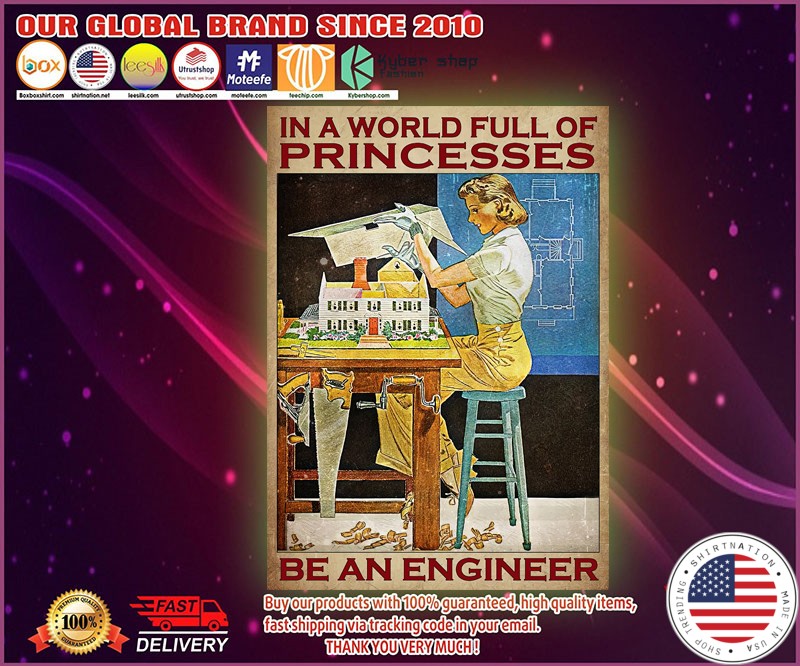 In a world full of princesses be an engineer poster 4