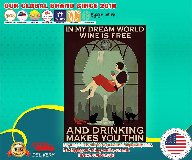 In my dream world wine is free and drinking makes you thin poster