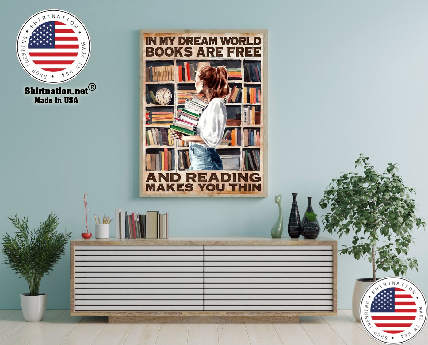 In my dreams world books are free and reading makes you thin poster 12