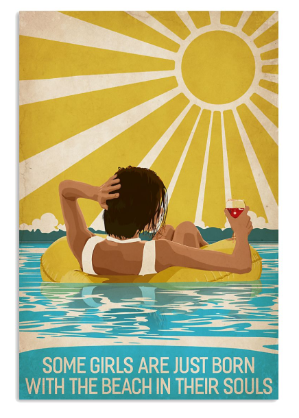 Some girls are just born with the beach in their souls poster
