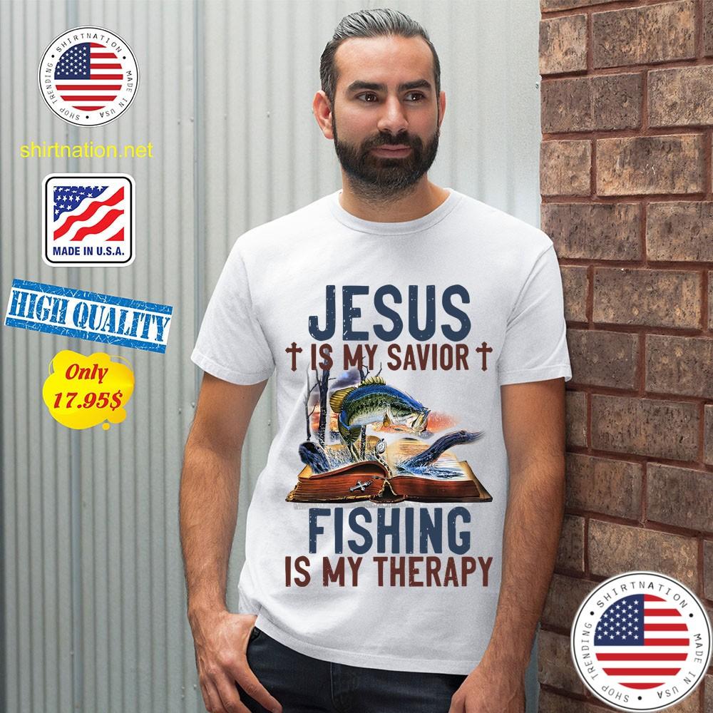 Jesus is my savior fishing is my therapy shirt 12 2