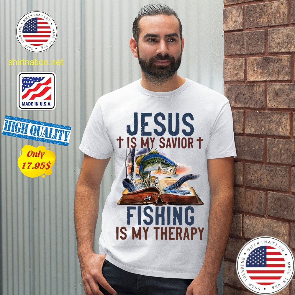 Jesus is my savior fishing is my therapy shirt 12