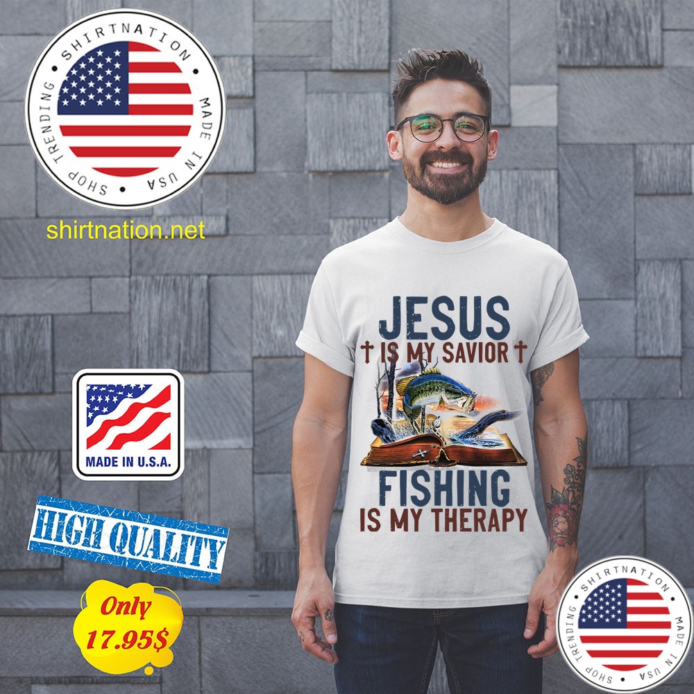 Jesus is my savior fishing is my therapy shirt 14