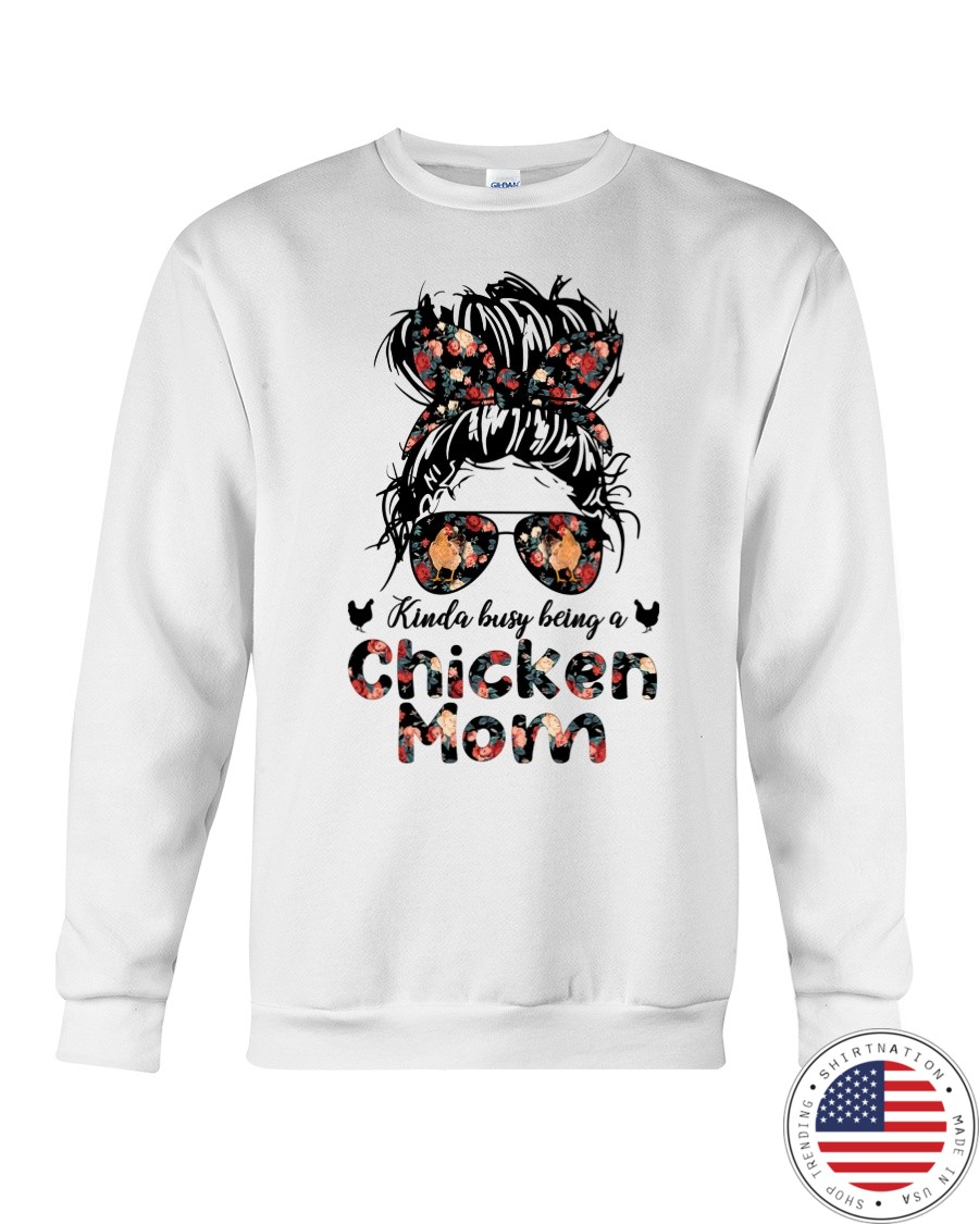 Kinda Busy Being A Chicken Mom Shirt4