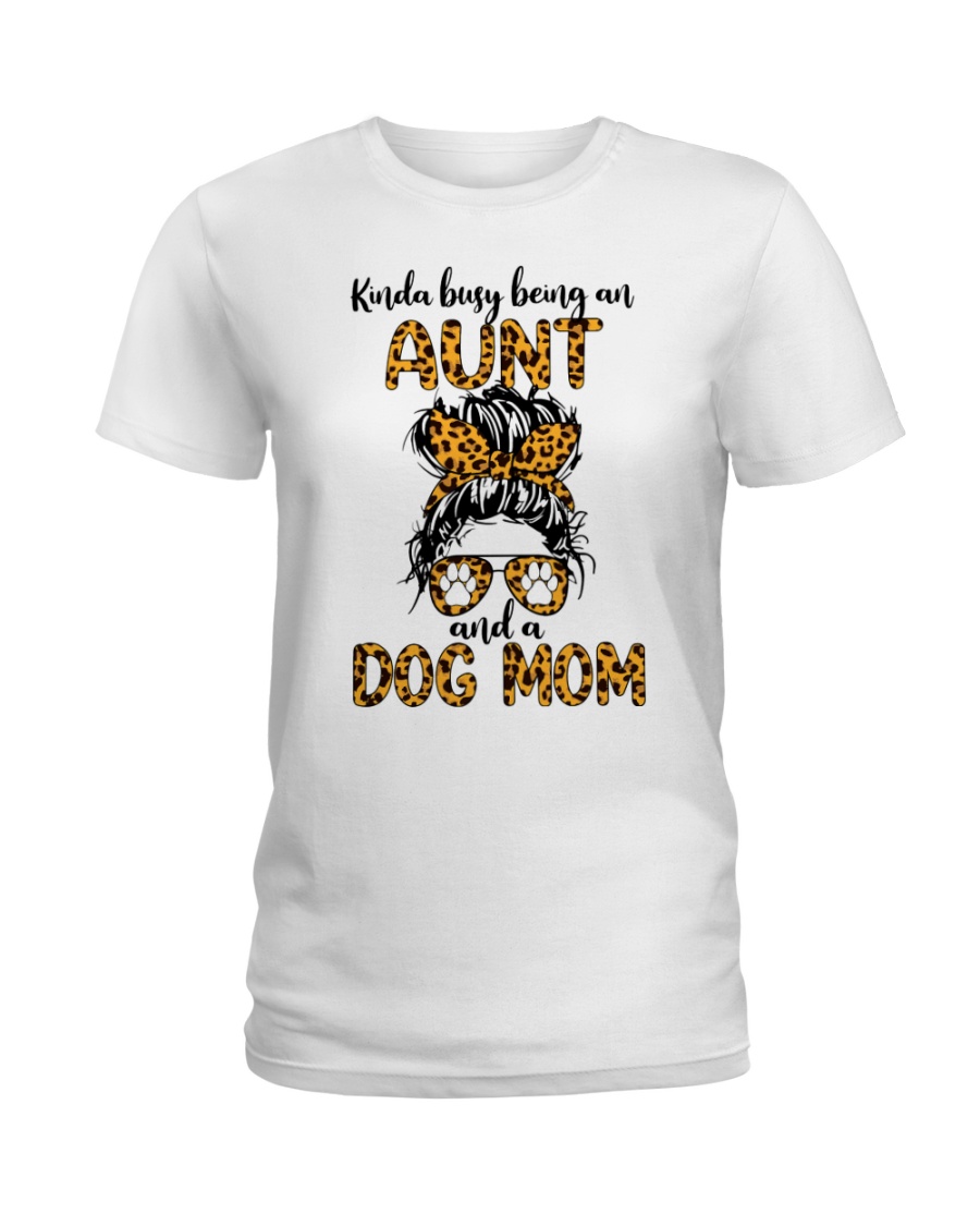 Kinda Busy Being An Aunt And A Dog Mom Shirt3