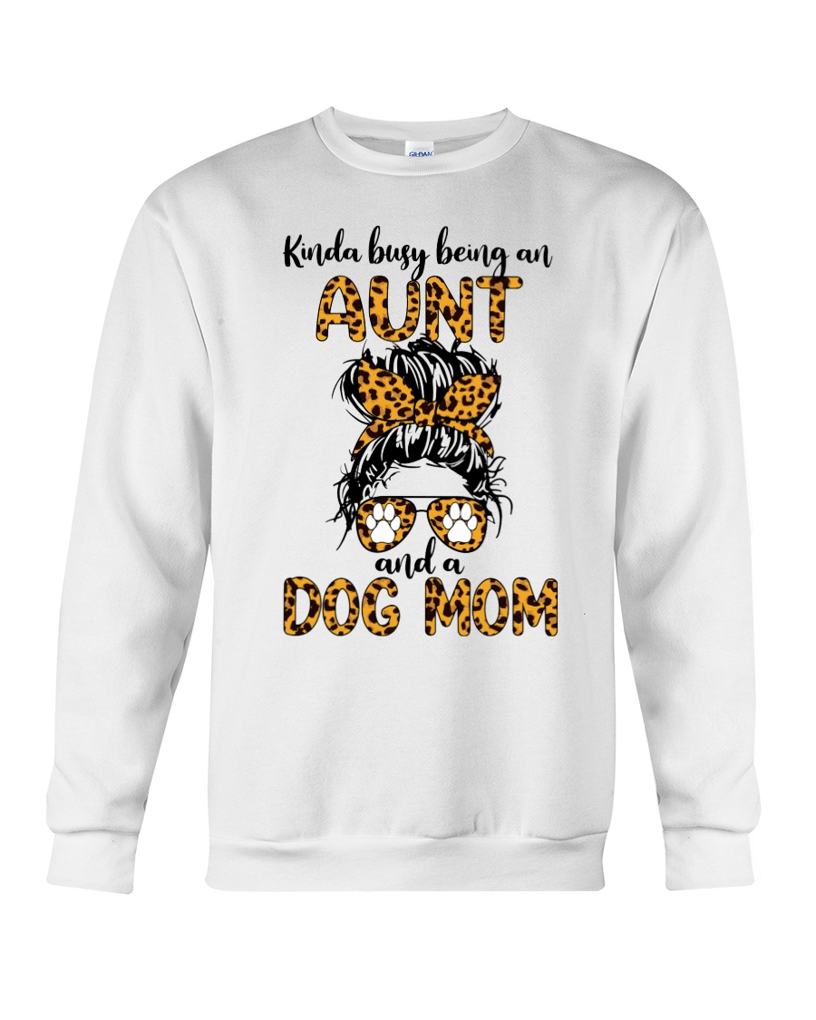 Kinda Busy Being An Aunt And A Dog Mom Shirt5