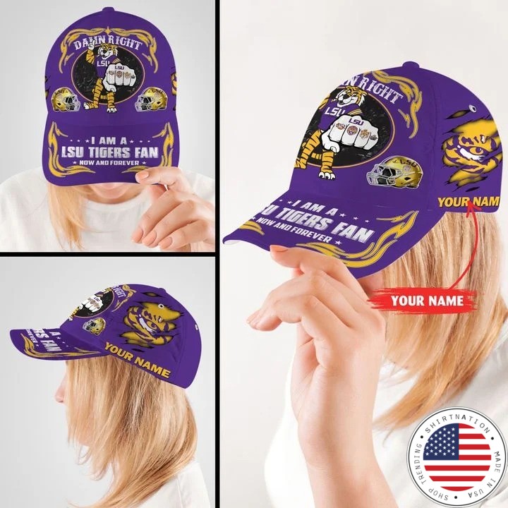 LSTI Damn right I am a LSU Tigers fan now and forever custom cap2