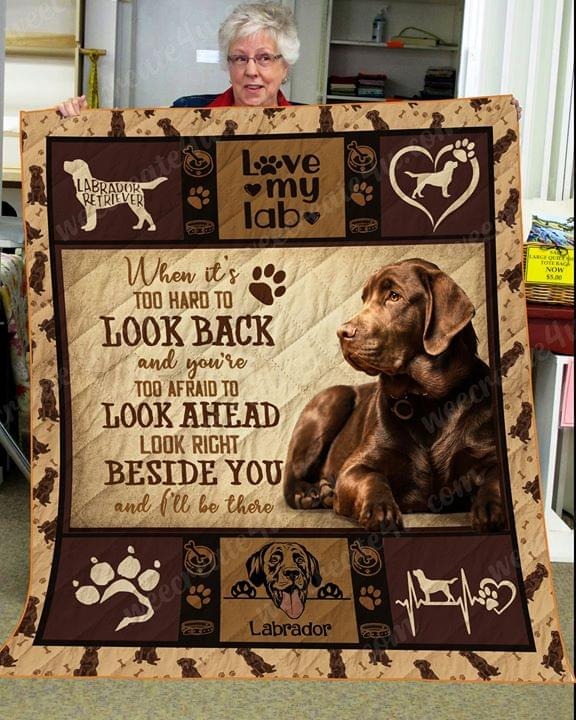 Labrador when it's too hard to look back quilt