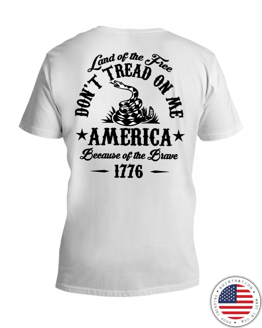 Land Of The Free Dont Tread On Me America Because Of The Brave 1776 9