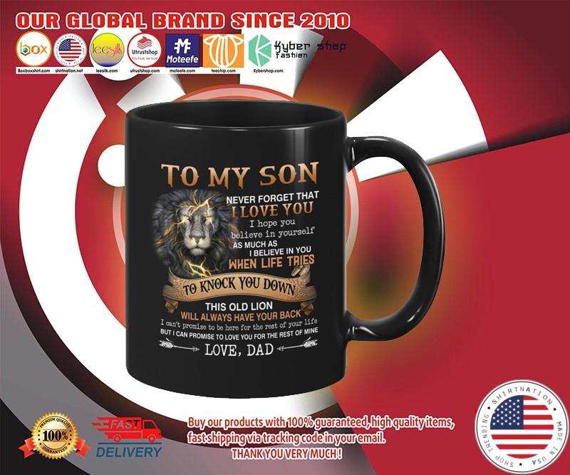 Lion To my son never forget that I love you I hope you believe in yourself mug 3