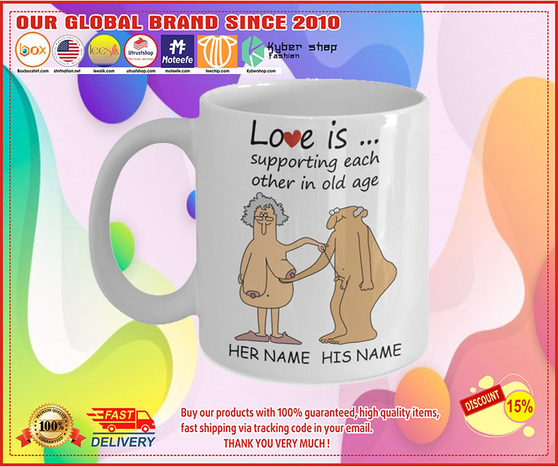 Love Is Supporting Each Other In Old Age Personalized name Mug 4
