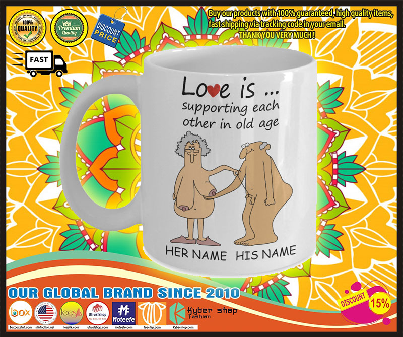 Love Is Supporting Each Other In Old Age Personalized name Mug