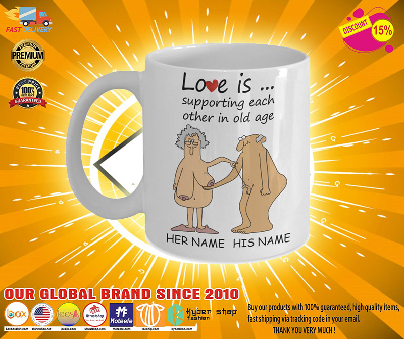 Love Is Supporting Each Other In Old Age Personalized name Mug2