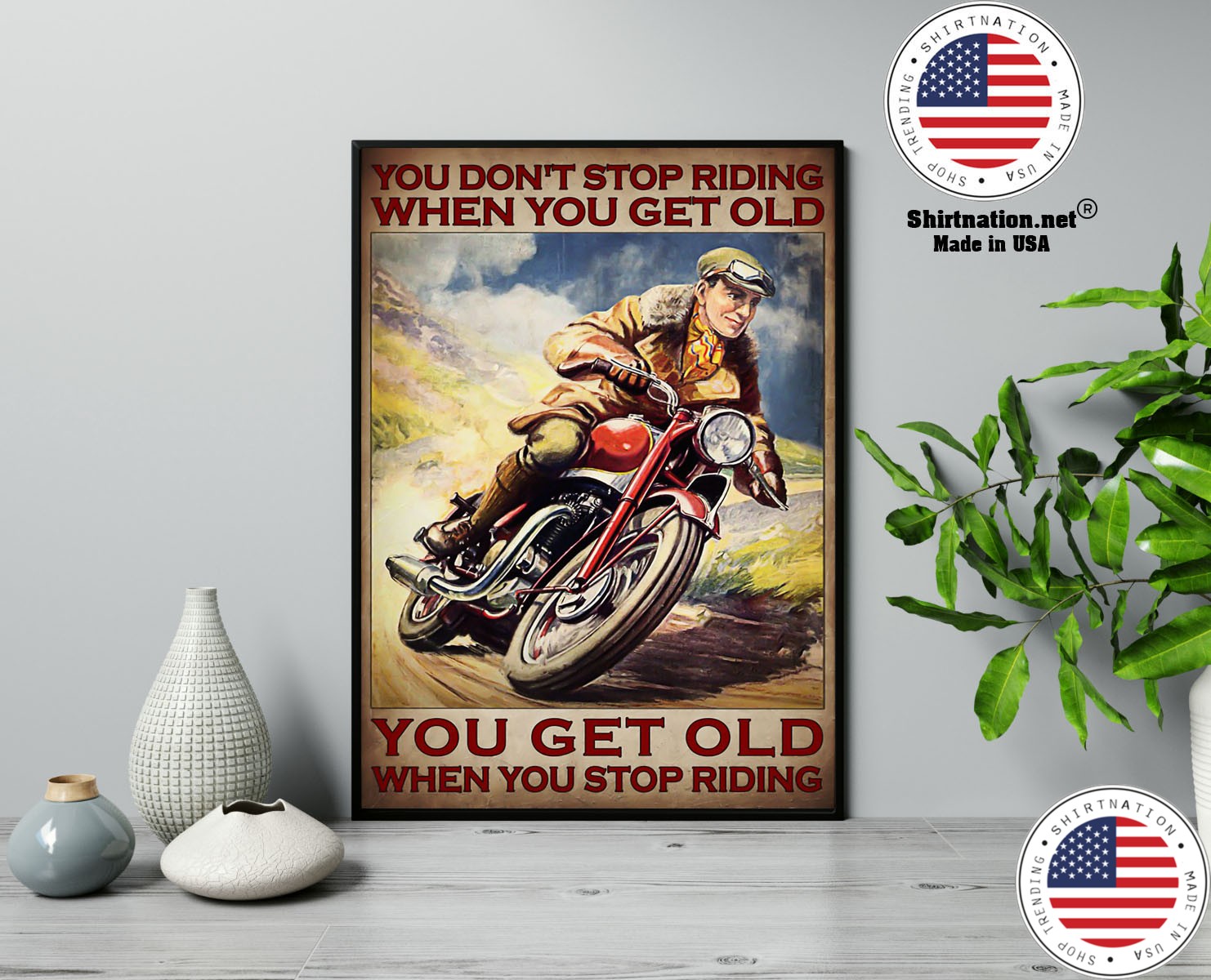 Man You dont stop riding when you get old poster 13