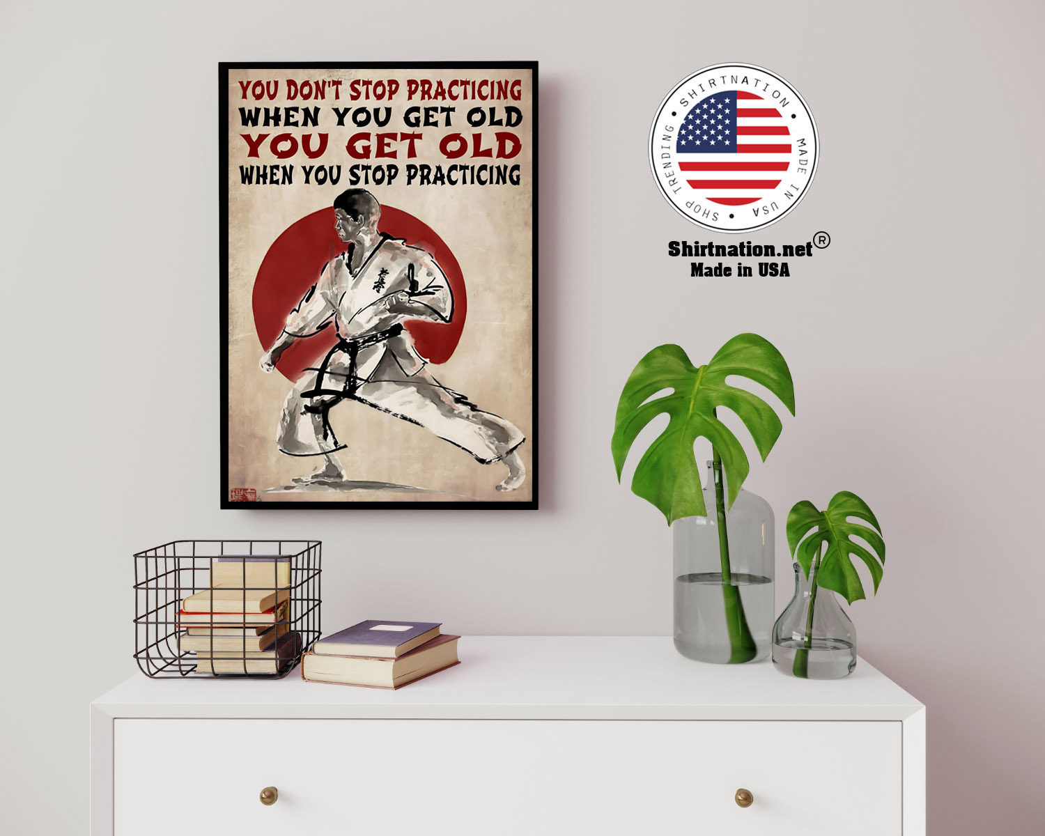 Martial arts You dont stop practicing when you get old poster 14