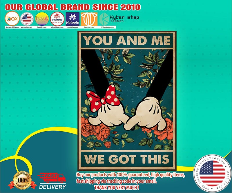 Mickey Minnie you and me we got this poster