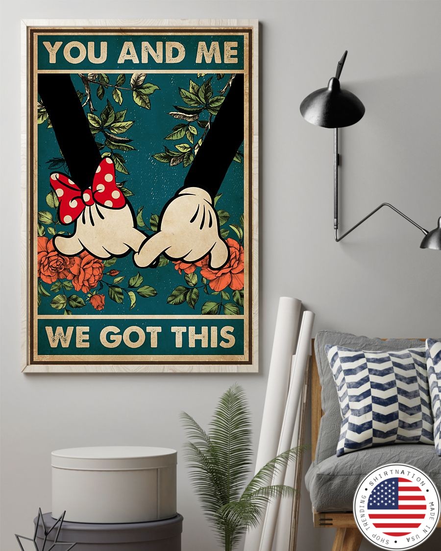 Minnie Mickey you and me we got this poster