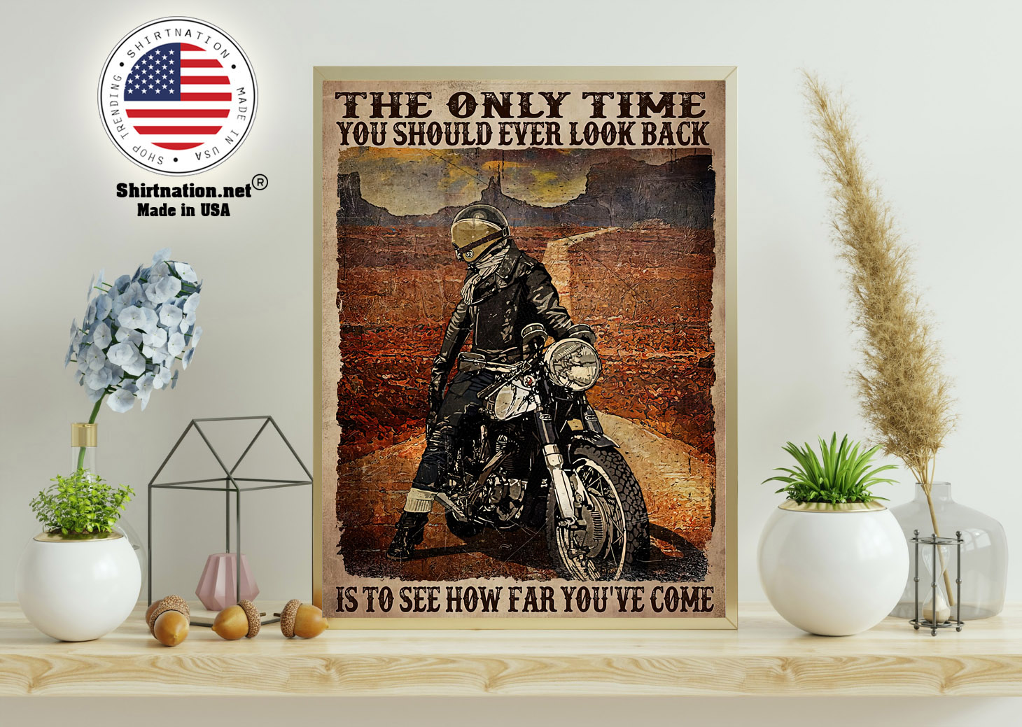 Motorcycle The only time you should ever look back is to see how far youve come poster 15